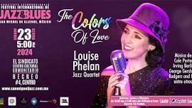 “THE COLORS OF LOVE WITH LOUISE PHELAN” – INTERNATIONAL JAZZ & BLUES FESTIVAL