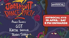 antiSOCIAL presents Jackfruit Dance Party ft.Ankit Pandey, GST, Kartik Shekar & Rishi Sippy || Hyderabad