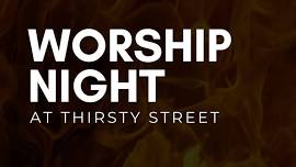 Worship Night @ Thirsty Street