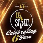 La Santa ✨ Celebrating 6 Years - Free All Night ‼️