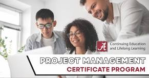 Project Management Certificate Program -Building and Sustaining Best Practices in Project Management