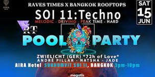 SOI 11: TECHNO Pool Party, Bangkok Aira Hotel, by Rave Times