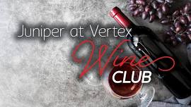 Juniper at Vertex Wine Club