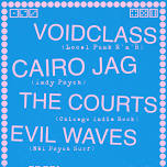 VOIDCLASS, CAIRO JAG, THE COURTS, AND EVIL WAVES! LIVE in The Back Room!