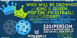 King & Queen of the Court Pickleball Ladder Play Event