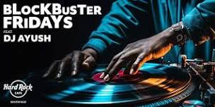 Blockbuster Friday Ft. DJ Ayush