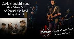 Zakk Grandahl Band (Album Release Party) w/Samuel John Band - Ryders Saloon - Henriette MN