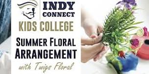 Kids College | Summer Floral Arrangement