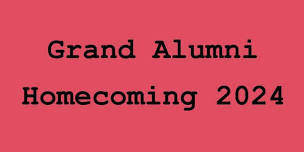 Grand Alumni Homecoming 2024