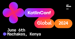 KotlinConf Global, Machakos Edition