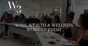 Wine, Wealth & Wellness Women's Event