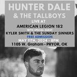 Hunter Dale and the Tallboys + Kyler Smith and the Sunday Sinners @ American Legion (Pryor, OK)