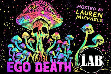 Ego Death with Lauren Michaels ft. Chris Riggins, Audrey Stewart, Nicole Tran, Gabby Lamb, Sampson McCormick, Bilal Sharmoug, Dan Green, Jay Washington!