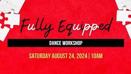 Fully Equipped: Dance Workshop