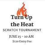 Turn Up the Heat Scratch Tournament