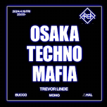 OSAKA TECHNO MAFIA@Area_osaka