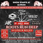 Roots Run Deep, Sulphur Relief Concert