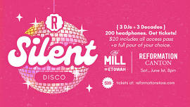 Reformation Silent Disco at The Mill on Etowah