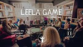 Leela Game + Tea Ceremony