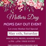 Mom’s Day Out ! Mother’s Day Event !