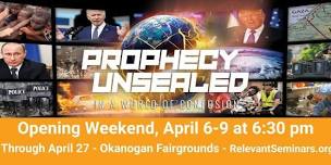 Prophecy Unsealed In A World of Confusion Opening Weekend!