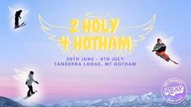 2 Holy 4 Hotham