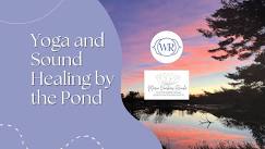 Yoga and Sound Healing by the Pond