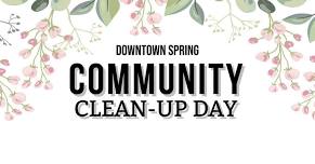 Downtown Spring Community Clean-up Day