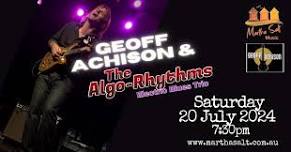 Geoff Achison & The Algo-Rhythms (Sat 20 July 24)