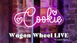 Wagon Wheel LIVE ft. Cookie Hopper