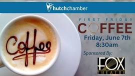 First Friday Coffee-  Sponsored by Hutchinson's Historic Fox Theatre