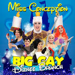 MISS CONCEPTION’S BIG GAY DIZNEE BRUNCH!