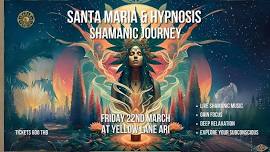 Santa Maria & Hypnosis Shamanic Journey