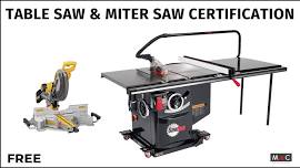 Woodshop: Tablesaw & Mitersaw Certification Class FREE