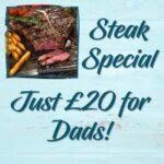 Fathers Day Steak Special - Saturday 15th June