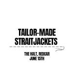 TAILOR-MADE STRAITJACKETS - DEBUT GIG