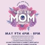 You Are MOM Enough - Mother’s Day Celebration