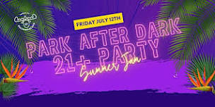 Park After Dark 21+ Private Event