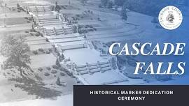 Cascade Falls Historical Marker Dedication Ceremony