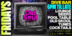 6pm - Late | Old Soul Lounge Bar