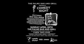 The Palms Bar and Grill Comedy Night: Rio Hillman