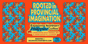 Rooted in Provincial Imagination: Exploring Northern Philippine Coffee