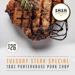 Tuesday 16oz Porterhouse Pork Chop $26