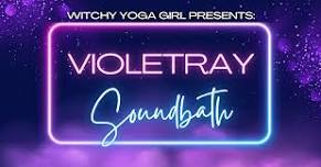 VoiletRay Saturday Soundbath