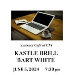 Literary Café at CFI featuring Kastle Brill and Bart White