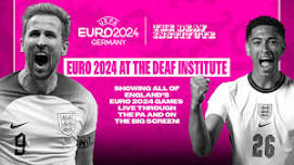 ENGLAND V SERBIA  – EURO 2024 AT THE DEAF INSTITUTE