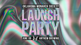 Oklahoma Monarch Society LAUNCH PARTY!