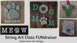 String Art Class FUNdraiser for Hearts of Infinity Dog Rescue