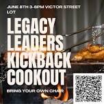 Legacy Leaders Kickback Cookout