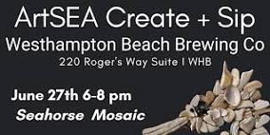 ArtSea Create & Sip  - Seahorse Mosaic at Westhampton Beach Brewing Co